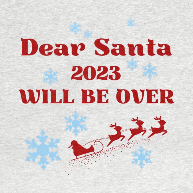 Dear Santa 2023 will be over by Introvert Home 